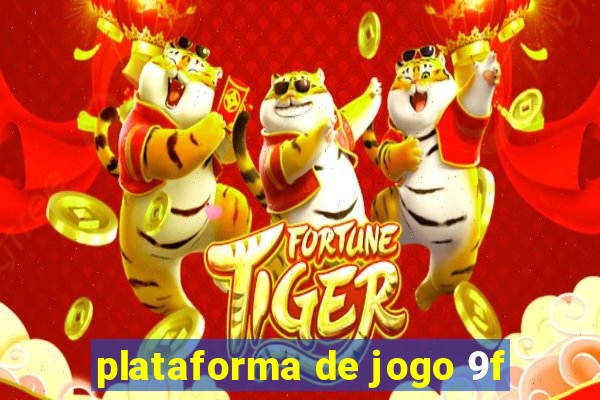 plataforma de jogo 9f